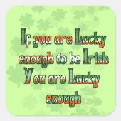 Als je genoeg hebt om Iers te zijn Vierkante Sticker (Voorkant)