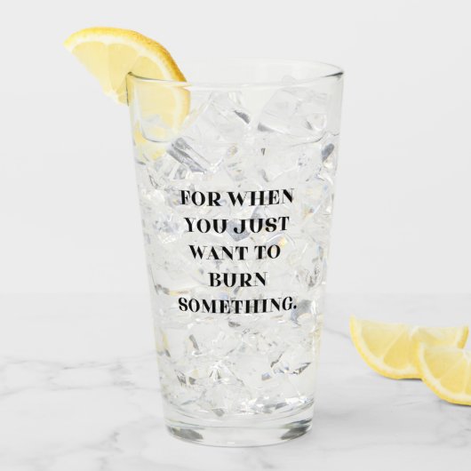 Als je gewoon iets wilt verbranden glas (Voorkant ijs)