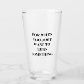 Als je gewoon iets wilt verbranden glas (Voorkant)