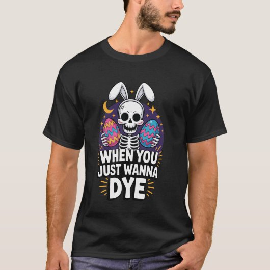 Als je gewoon Pasen wilt verven T-shirt (Voorkant)