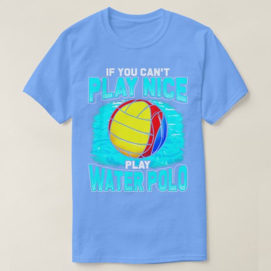 Als je goed waterpoel wilt spelen t-shirt (Design voorkant)