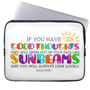 Als je goede gedachten hebt, zullen ze uitblinken laptop sleeve