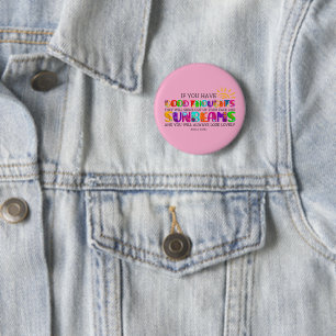 Als je goede gedachten hebt, zullen ze uitblinken ronde button 5,7 cm