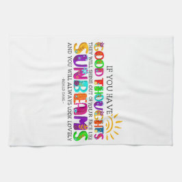 Als je goede gedachten hebt, zullen ze uitblinken theedoek