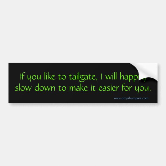 Als je graag tailgatet, zal ik bumpersticker (Voorkant)
