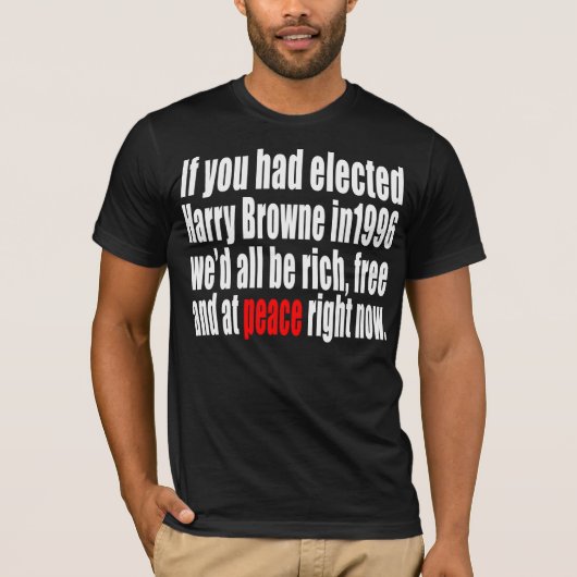 Als je Harry Browne had gekozen T-shirt (Voorkant)