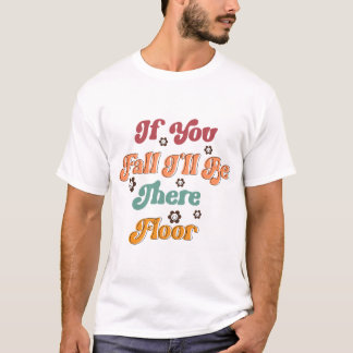 Als je herfst, ben ik daar t-shirt