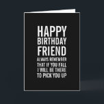 Als je Herfst van een leuke Happy Birthday Friend  Kaart<br><div class="desc">Herinner ze eraan hoe speciaal een vriend ze zijn met deze grappige verjaardagskaart. Een Happy Birthday kaart in zwart-wit met gedurfde,  moderne typografie. ... </div>