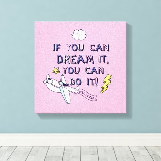 Als je het droomt, kan je het doen canvas afdruk (Insitu (Houten vloer))