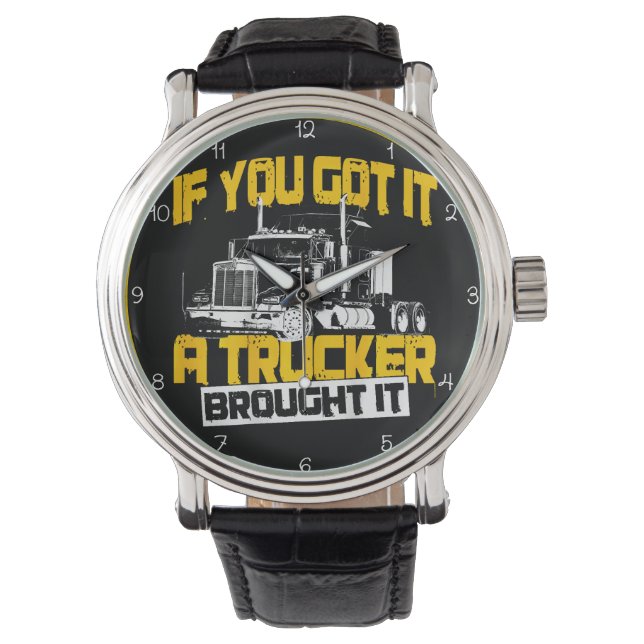 Als je het hebt, heeft een trucker het gebracht horloge (Voorkant)