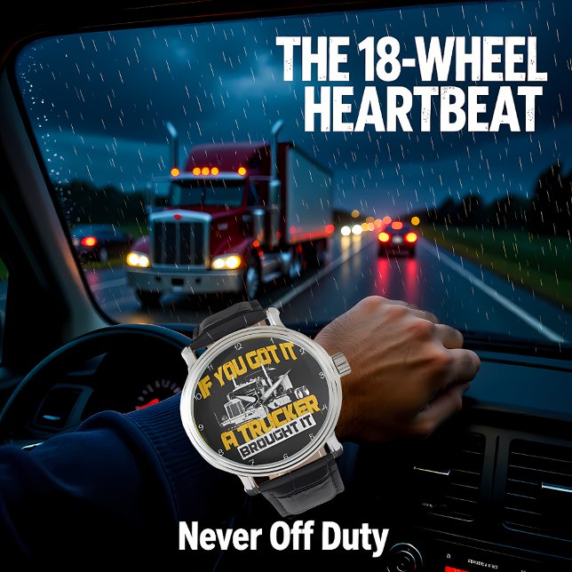 Als je het hebt, heeft een trucker het gebracht horloge (Creator heeft geüpload)