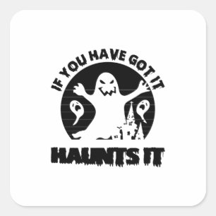 Als je het hebt, is het eng-geest-grappig vierkante sticker