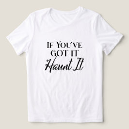 Als je het hebt, laat het dan spoken Humor Hallowe Tri-Blend Shirt