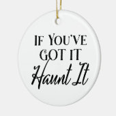 Als je het hebt, spook het | Halloween Keramisch Ornament (Links)