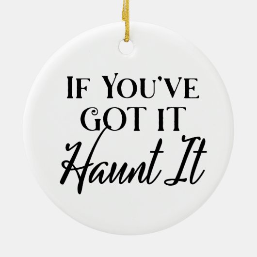 Als je het hebt, spook het | Halloween Keramisch Ornament (Achterkant)