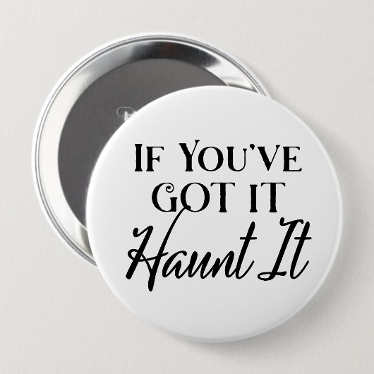 Als je het hebt, spook het uit - Grappige Hallowee Ronde Button 4,0 Cm (Voorkant /achterkant)