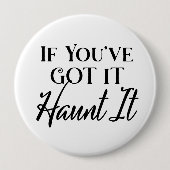 Als je het hebt, spook het uit - Grappige Hallowee Ronde Button 4,0 Cm (Voorkant)