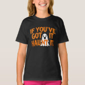 Als je het hebt, spook het uit – Grappige Hallowee T-shirt (Voorkant)