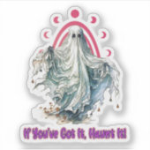 Als je het hebt, spook het uit - Halloween Sticker (Voorkant)