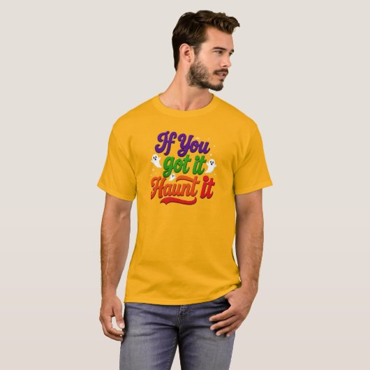 Als je het hebt... t-shirt (Voorkant volledig)