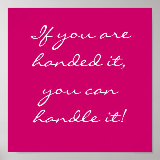 Als je het krijgt, kun je het aan. poster