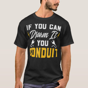 Als je het kunt dromen, dan heb je elektrische cad t-shirt