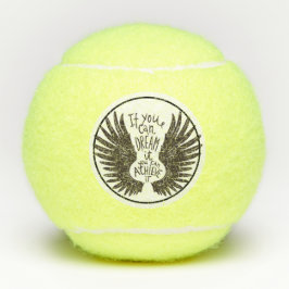 Als je het kunt dromen, kun je het bereiken tennisballen