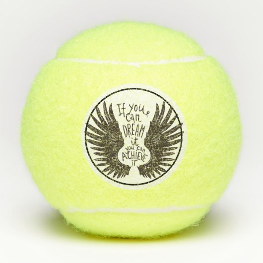 Als je het kunt dromen, kun je het bereiken tennisballen (Voorkant)