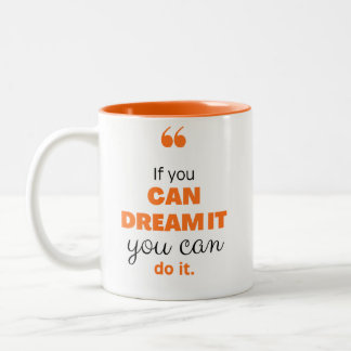 "Als je het kunt dromen, kun je het doen" Motivati Tweekleurige Koffiemok