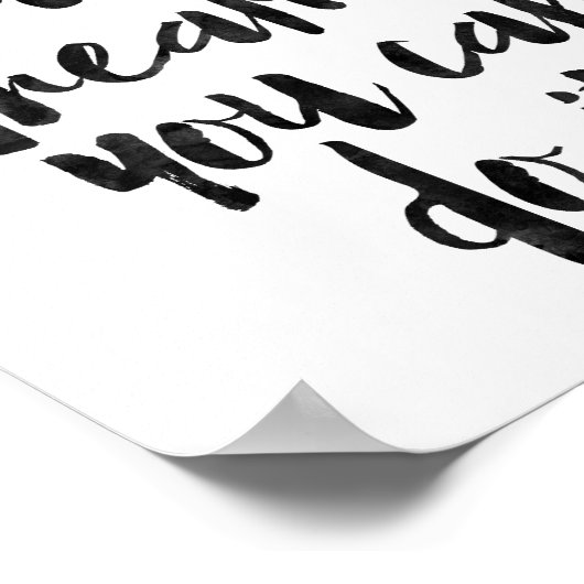 Als je het kunt dromen, kun je het doen poster (Hoek)