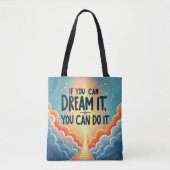 als je het kunt dromen , kun je het doen tote bag (Voorkant)