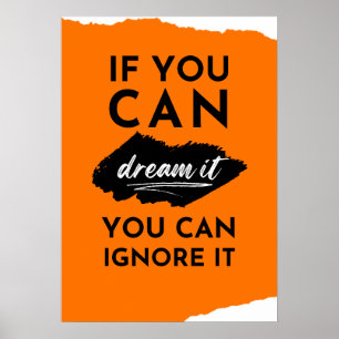 Als je het kunt dromen, kun je het negeren. poster