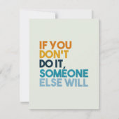 Als je het niet doet, zal iemand anders notitiekaartje (Voorkant)