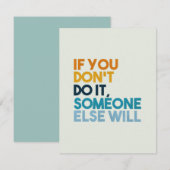 Als je het niet doet, zal iemand anders notitiekaartje (Voorkant / Achterkant)