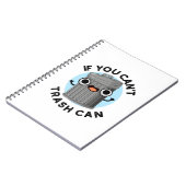 Als je het niet kunt, vuilnisblik Leuke vuilnisgra Notitieboek (Linkerzijde)