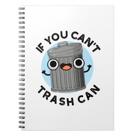 Als je het niet kunt, vuilnisblik Leuke vuilnisgra Notitieboek (Voorkant)