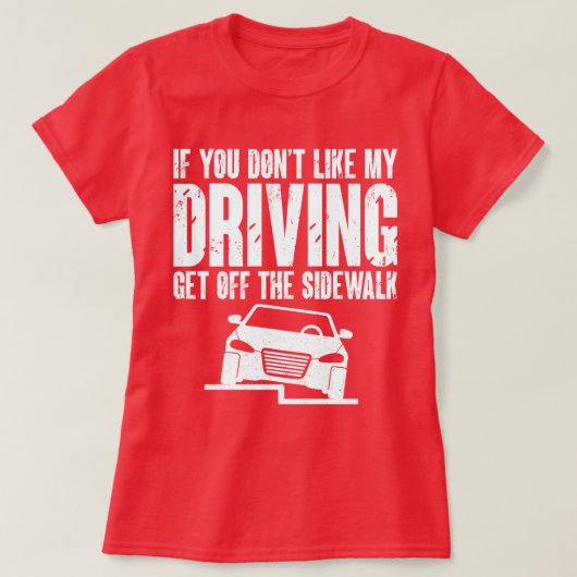 Als je het niet leuk vindt dat mijn auto van de st t-shirt (Design voorkant)