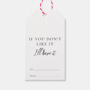 Als je het niet leuk vindt, heb ik het grappige ke cadeaulabel