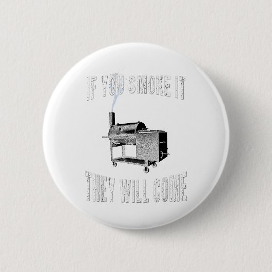 Als je het rookt komen ze BBQ grillen _1 Ronde Button 5,7 Cm (Voorkant)
