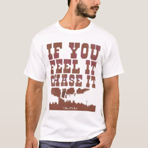 Als je het voelt achtervolgen Twisters T-shirt