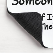 Als je iemand ziet die kletsen muismat (Hoek)