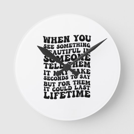 Als je iets moois in iemand ziet ronde klok (Voorkant)