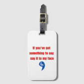Als je iets te zeggen hebt in mijn gezicht bagagelabel (Voorkant (verticaal))
