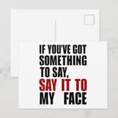 Als je iets te zeggen hebt in mijn gezicht briefkaart (Voorkant / Achterkant)