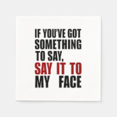 Als je iets te zeggen hebt in mijn gezicht servet (Voorkant)