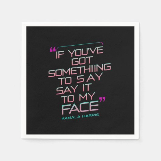 Als je iets te zeggen hebt in mijn gezicht servet (Voorkant)
