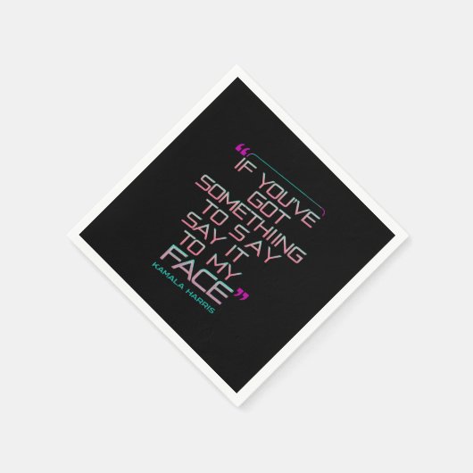 Als je iets te zeggen hebt in mijn gezicht servet (Hoek)