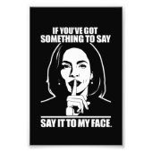 Als je iets te zeggen hebt tegen mijn gezicht foto afdruk (Voorkant)