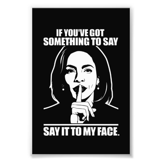 Als je iets te zeggen hebt tegen mijn gezicht foto afdruk (Voorkant)