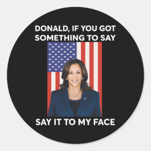 Als je iets te zeggen hebt tegen mijn gezicht, hoo ronde sticker